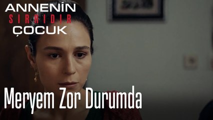 Meryem Zor Durumda