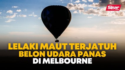 Lelaki maut terjatuh belon udara panas di Melbourne