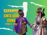 Sepahtu Reunion Al Moreh 2024 - Cinta Dari China [EP 4]
