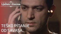 Teško pitanje od Savaşa | Ljubav i Kazna - Epizoda 13