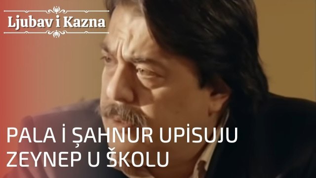 Pala i Şahnur upisuju Zeynep u školu | Ljubav i Kazna - Epizoda 13