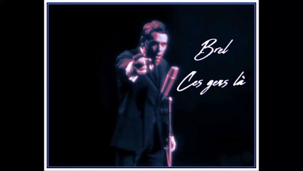 Jacques Brel - Ces gens-là - Live Stéréo -Novembre 1966