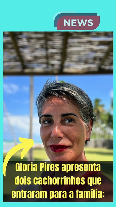 Gloria Pires apresenta dois cachorrinhos que entraram para a família