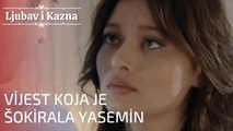 Vijest koja je šokirala Yasemin | Ljubav i Kazna - Epizoda 13