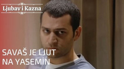 Savaš je ljut na Yasemin | Ljubav i Kazna - Epizoda 14