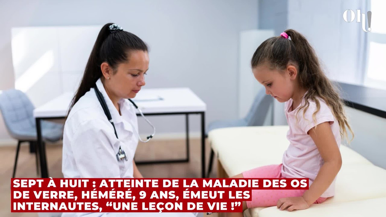 Sept à Huit : atteinte de la maladie des os de verre, Héméré, 9 ans, émeut les internautes, “une leçon de vie !”