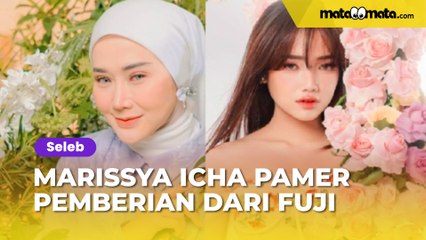Diduga Sempat Musuhan, Marissya Icha Pamer Pemberian dari Fuji