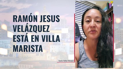 Ramón Jesús Velázquez está en Villa Marista