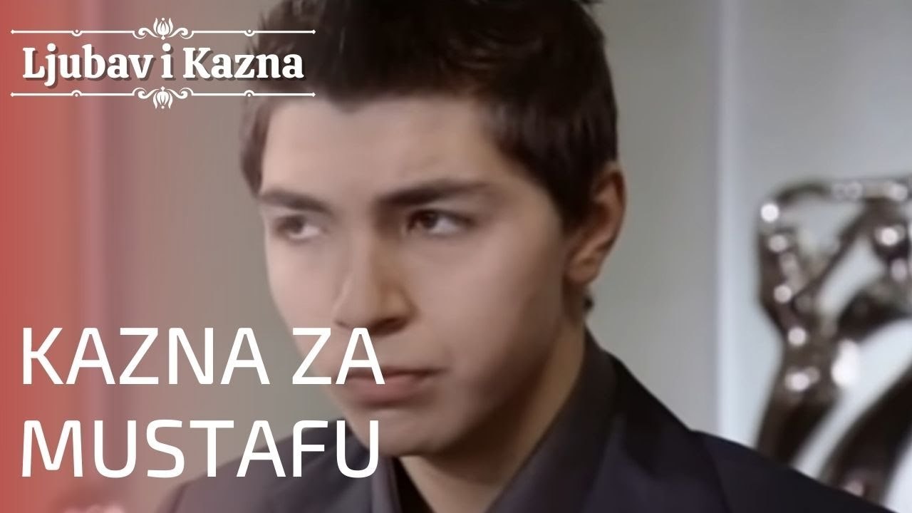 Kazna za Mustafu | Ljubav i Kazna - Epizoda 14