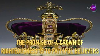 THE PROMISE OF A CROWN OF RIGHTEOUSNESS IS TO FAITHFUL BELIEVERS!