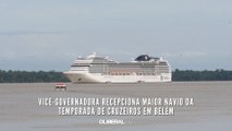 Vice-governadora recepciona maior navio da temporada de cruzeiros em Belém