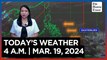 Today's Weather, 4 A.M. | Mar. 19, 2024
