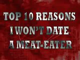 Top 10 Reasons I Won't Date A Meat-Eater