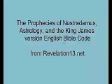 The Prophecies of Nostradamus, Astrology, and the King James version Bible Code