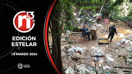 Trece Noticias Edición Estelar 18 marzo 2024.