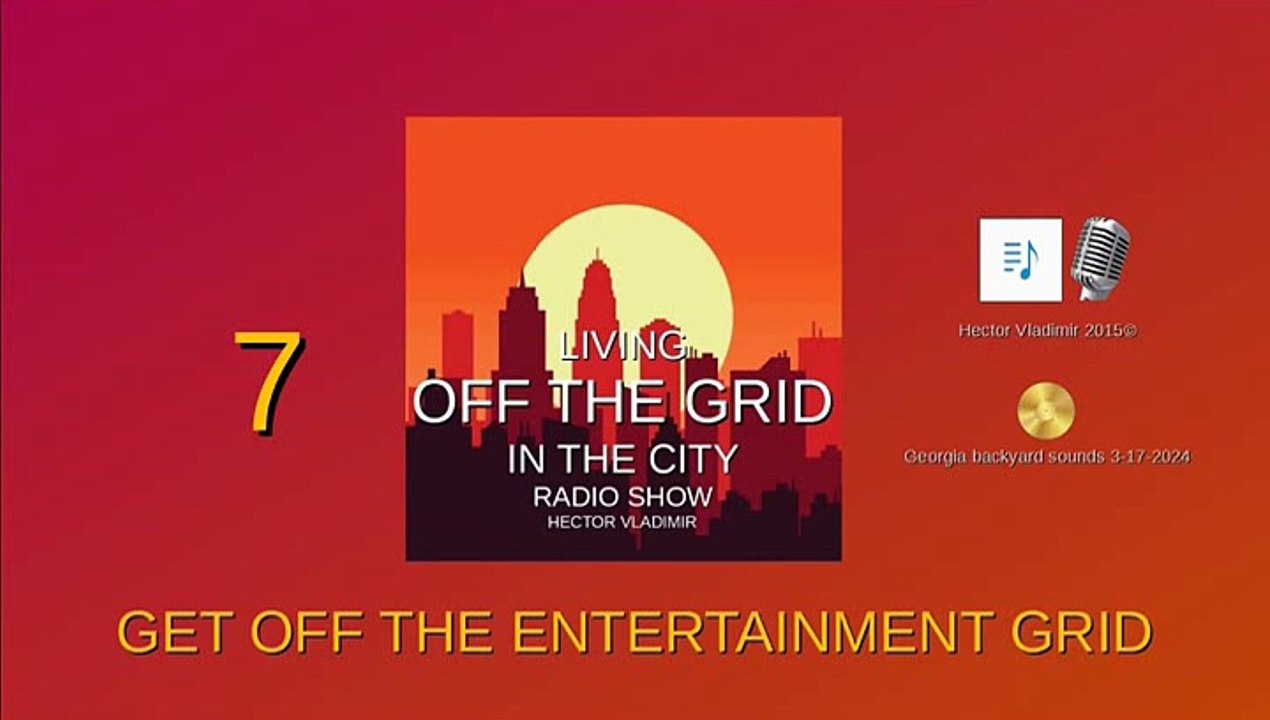 07 Get off the entertainment grid