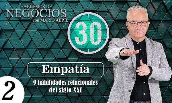 Habilidades Relacionales del Siglo XXI: Empatía. Mario Abril Freire