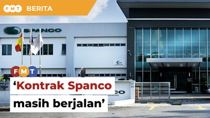 Kontrak kerajaan dengan Spanco masih berjalan, kata MoF