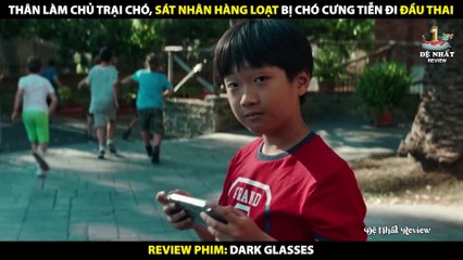 Bị Gái Ngành Chê Hôi Hám - Sát Nhân Chủ Trại Chó Tìm Cách Hãm Hại - Review Phim Dark Glasses