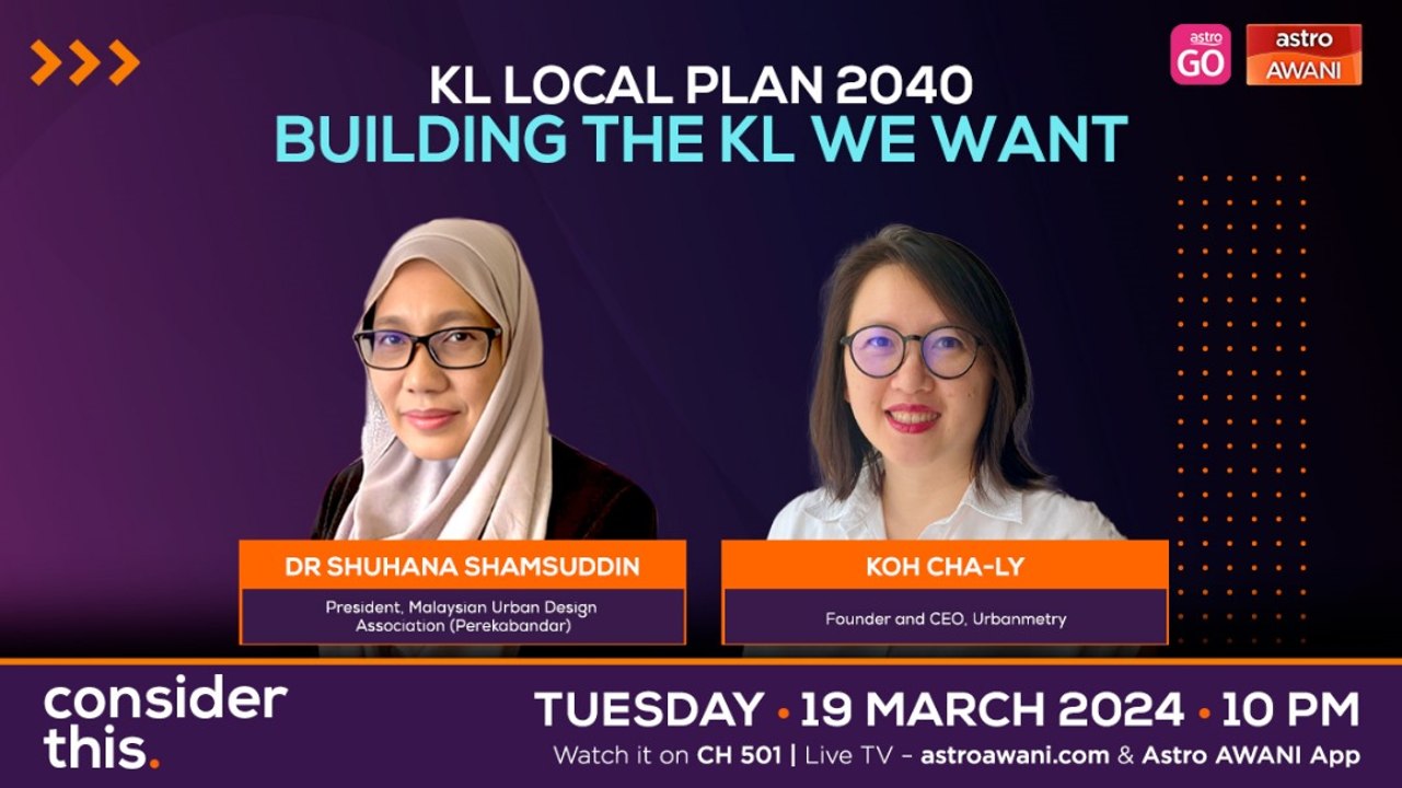 Consider This: KL Local Plan 2040 (Part 2) — Community-Centric City or Commerce-Focused? KL Local Plan 2040 (Part 2) — Community-Centric City or Commerce-Focused?