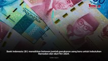 Batas Penukaran Uang Baru pada Lebaran 2024 Ditambah Jadi Rp4 Juta per Orang, Ini Alasannya