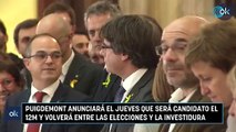 Puigdemont anunciará el jueves que será candidato el 12M y volverá entre las elecciones y la investidura