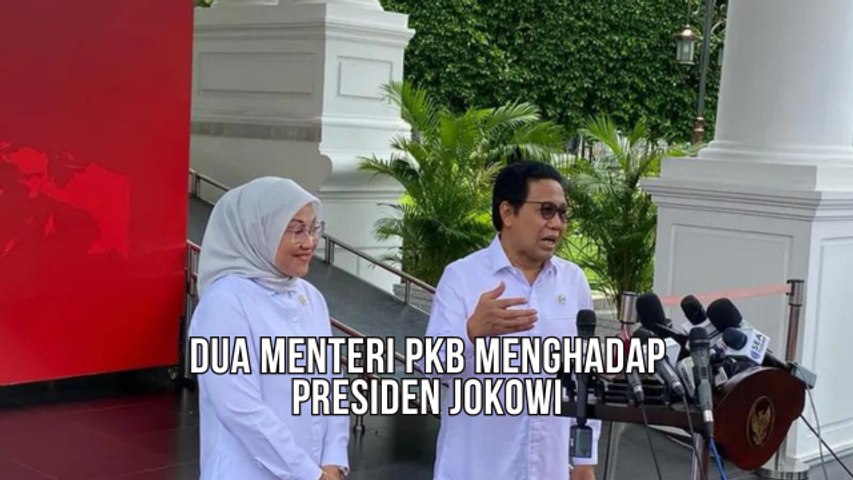 Dua Menteri PKB Menghadap Presiden Joko Widodo