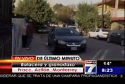 Balacera y granadazo en el Fracc. Aztlán en Monterrey