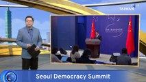 China Protests Taiwan's Participation in South Korea Democracy Summit