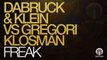 Dabruck & Klein vs Gregori Klosman - Freak (Original Mix)
