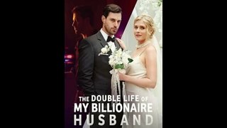 The Double Life of my billionaire husband Full Ep