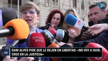 Dani Alves pide que le dejen en libertad: «No voy a huir, creo en la justicia»