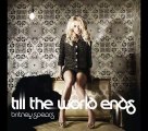 Britney Spears - Till The World Ends (OFFICIAL FEMME FATALE TRACK)  [NEW FULL SONG 2011]