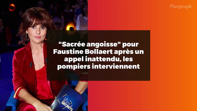 Sacrée angoisse pour Faustine Bollaert après un appel inattendu, les pompiers interviennent