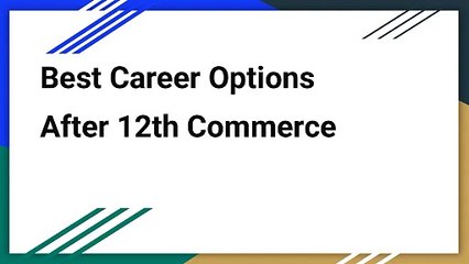 Best career options after 12 commerce