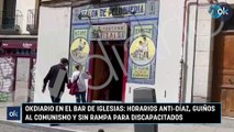 OKDIARIO en el bar de Iglesias horarios anti-Díaz, guiños al comunismo y sin rampa para discapacitados