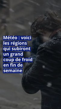 Météo : voici les régions qui subiront un grand coup de froid en fin de semaine