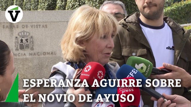 Esperanza Aguirre sobre el novio de Ayuso: El amor es libre. Déjele que esté enamorada de su novio