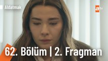Aldatmak 62. Bölüm 2. Fragman | 
