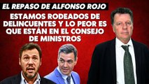 Alfonso Rojo: “Estamos rodeados de delincuentes y lo peor es que están en el Consejo de Ministros”