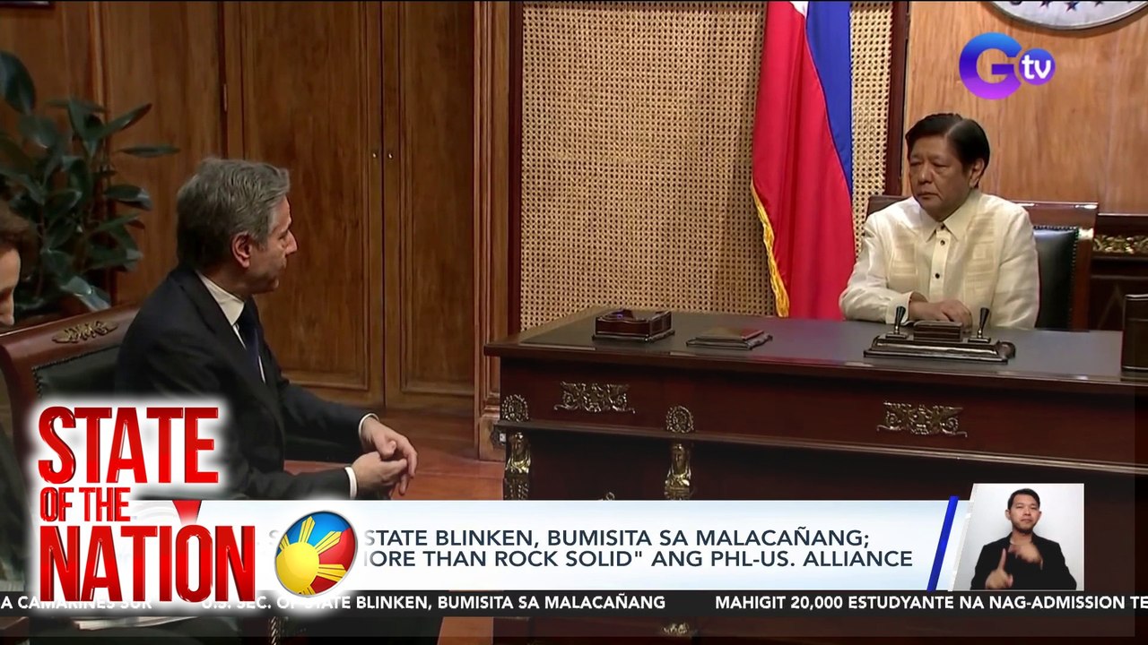 U.S. Sec. of State Blinken, bumisita sa Malacañang; sinabing "More Than Rock Solid" ang Phl-US. Alliance | SONA