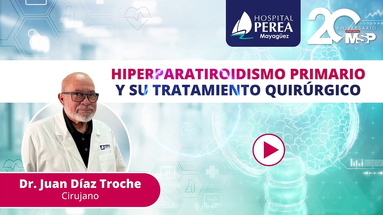 ¿Qué es el Hiperparatiroidismo primario y cuál es su tratamiento? - #ExclusivoMSP