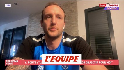 Porte : «Les Jeux seraient une belle fin pour ma carrière internationale» - Hand - Bleus