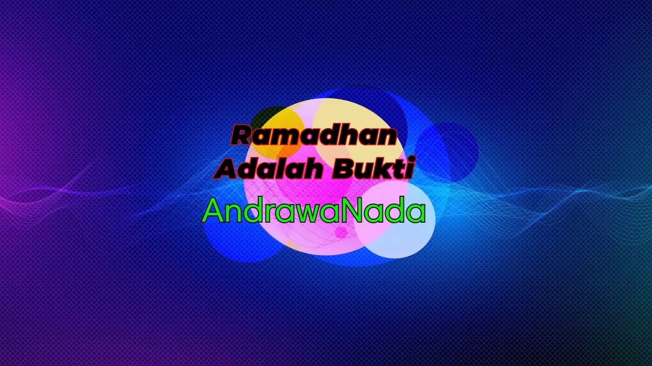 Ramadhan Adalah Bukti - AndrawaNada