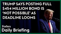 Trump Says Posting Full $454 Million Bond Is 'Not Possible' As Deadline Looms