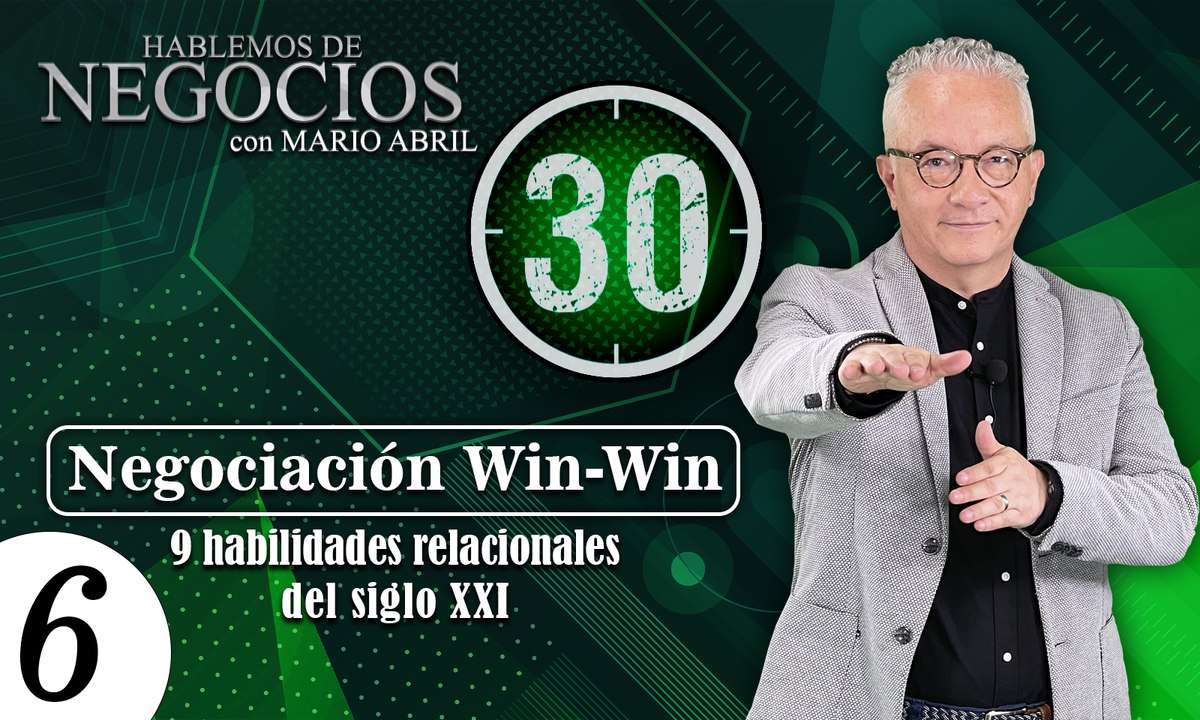 Habilidades relacionales del siglo xxi. Negociación Win-Win: Mario Abril Freire
