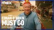 Conan O'Brien Must Go | Official Trailer - Max