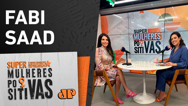 Fabi Saad: “Eu sai da maternidade e fui direto para um evento e fui muito julgada.” - Super Mulheres Positivas