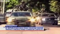 Candidato republicano dispuesto a enviar tropas de EU a México para combatir al narco