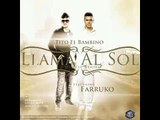Tito el Bambino ft. Farruko - Llama Al Sol Remix [Original 2011]